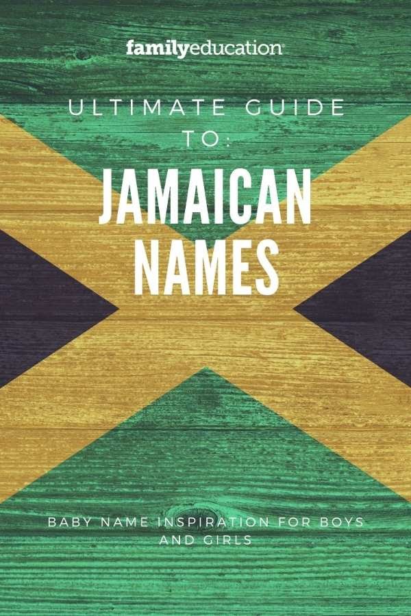 The Ultimate Guide To Jamaican Names FamilyEducation